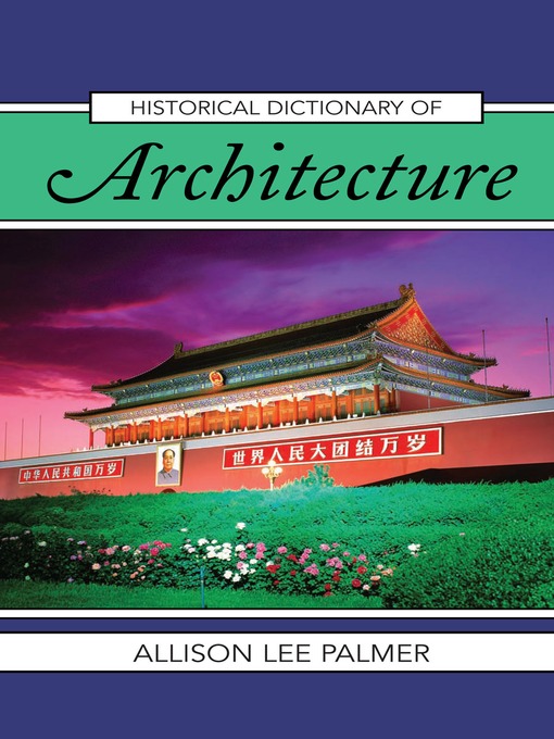 Title details for Historical Dictionary of Architecture by Allison Lee Palmer - Available